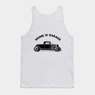 Home is a hot rod Garage Tank Top